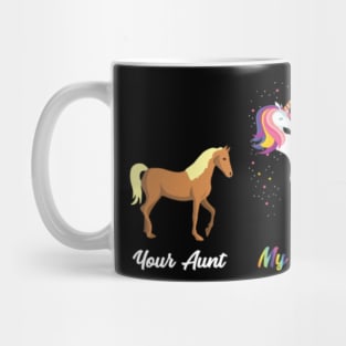 Your Aunt My Aunt Funny Unicorn Horse Mug